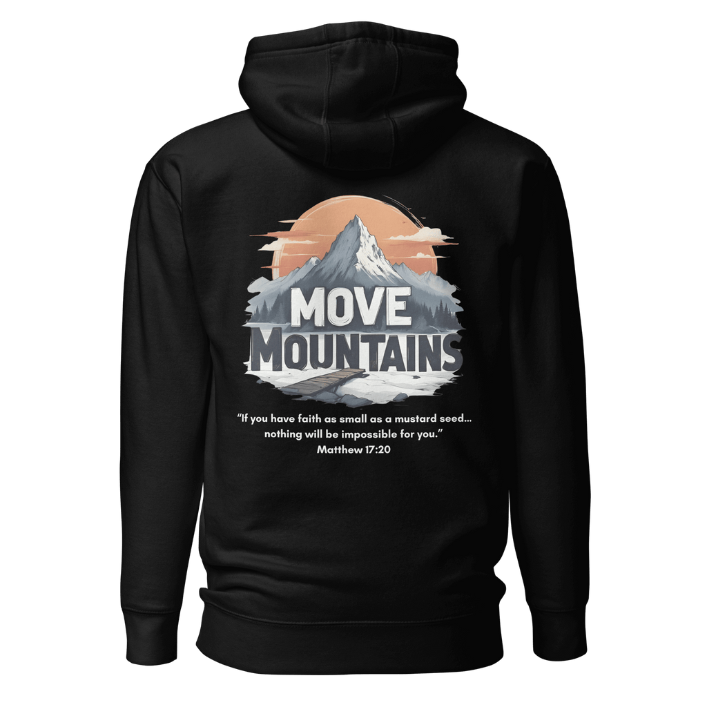 Black Move Mountains hoodie back view - Matthew 17:20 Christian motivational apparel