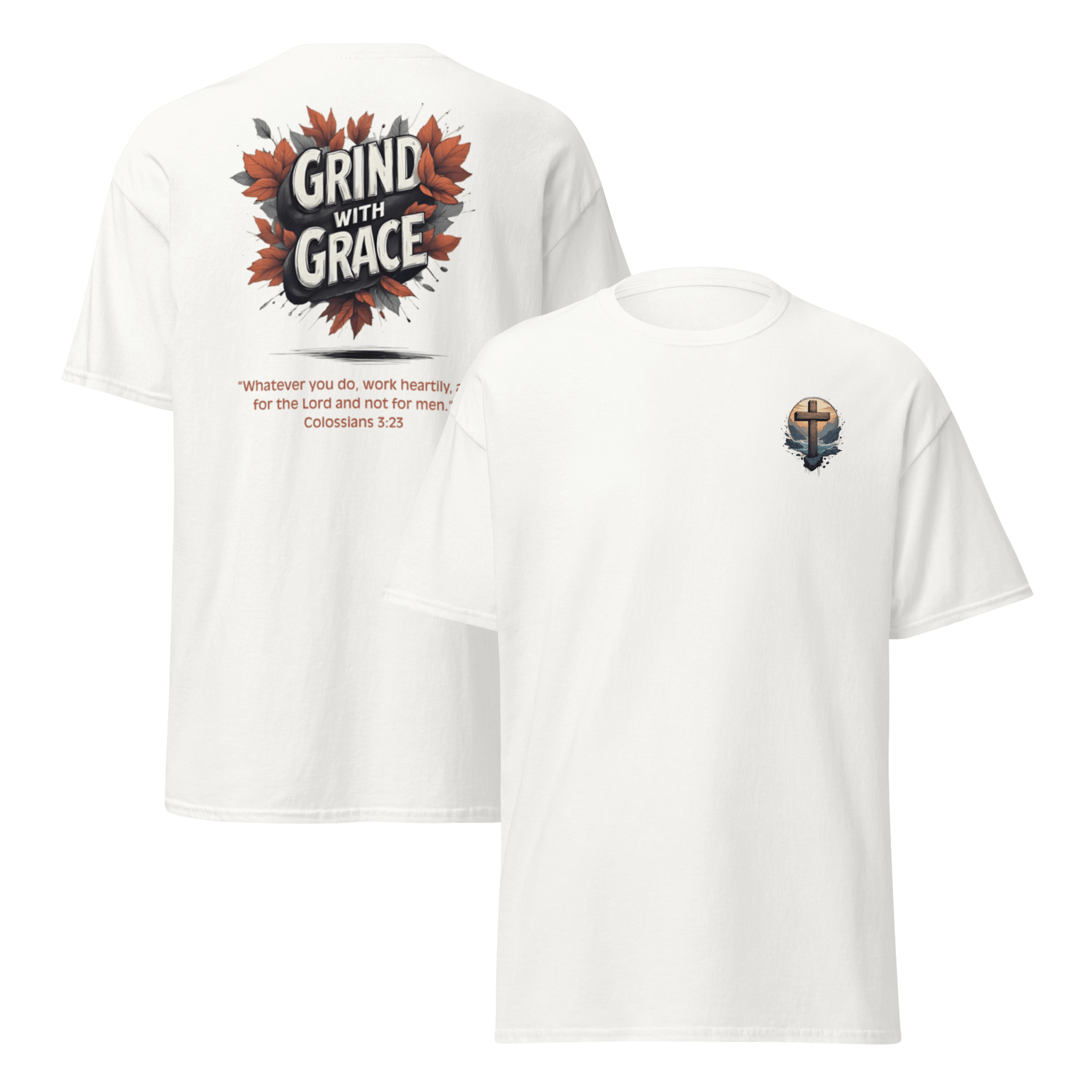 White Grind with Grace Christian shirt - Colossians 3:23 inspirational faith apparel
